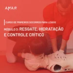 MÓDULO 3: Resgate, Hidratação e Controle Crítico